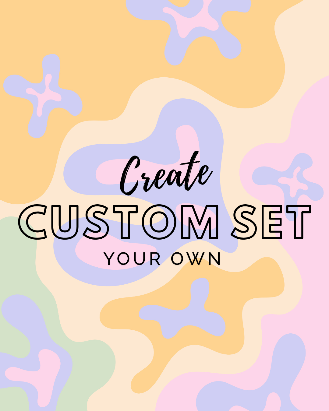 Create Your Own Custom Set